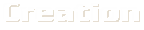 Creation